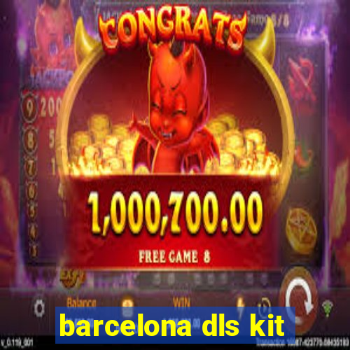 barcelona dls kit